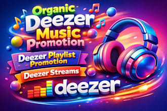 do organic deezer music promotion deezer playlist promotion deezer streams