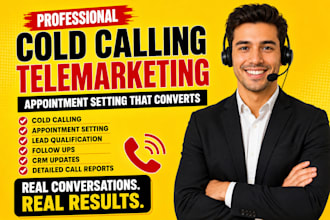 do cold calling, telemarketing , appointment setting and close sales