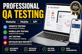 test your website, mobile app and provide bug reports