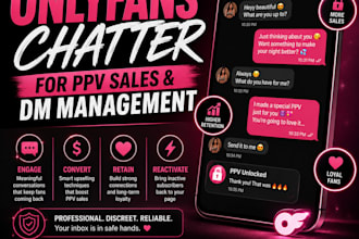 be your onlyfans chatter for ppv sales and dm management