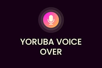 do professional yoruba voice over for ads and videos
