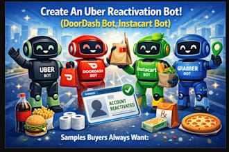 build uber reactivation bot, doordash bot, instacart bot, uber bot, grabber bot