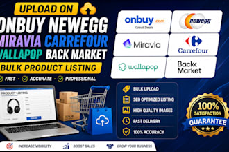 upload onbuy newegg miravia carrefour wallapop back market bulk product listing