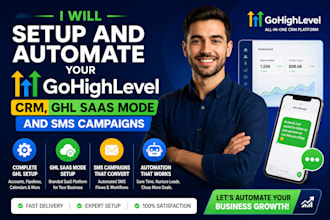 setup and automate your gohighlevel CRM, ghl saas mode and SMS campaigns