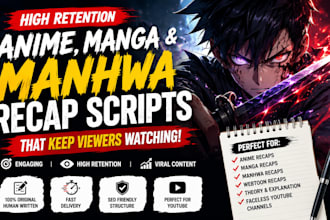 write high retention anime, manga and manhwa recap scripts for youtube
