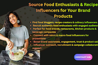 source food enthusiasts and recipe influencers for your brand products