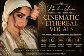 record cinematic ethereal female vocals for ambient and fantasy music