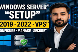 setup, configure and manage your windows server 2019 2022 or vps