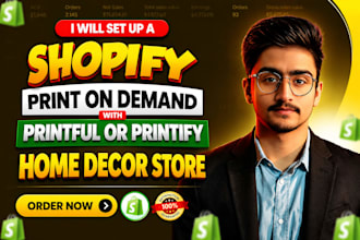 set up a shopify print on demand home decor store with printful or printify