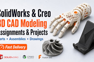 build solidworks and creo projects and 3d cad assignments for you
