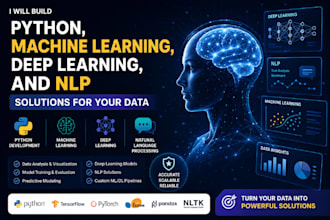 build python, machine learning, deep learning, and nlp solutions for your data