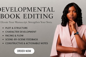 be developmental editor for fiction and nonfiction manuscript