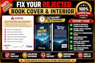 fix rejected KDP book cover and format book interior for amazon kdp
