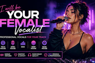be your female vocalist for tech house, afro house, edm, deep house, bass house
