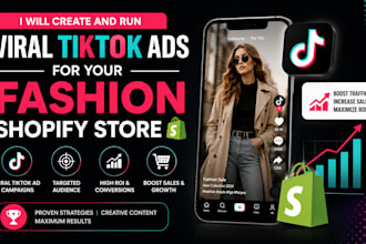 create and run viral tiktok ads for your fashion shopify store