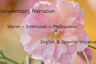 narrate your documentary in a warm, emotional english or spanish voice