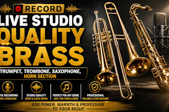 professionally record quality brass parts with saxophone, trumpet and trombone