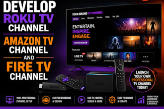 develop roku tv channel, amazon tv channel and fire tv
