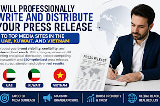 write and distribute your press release to uae kuwait and vietnam media sites