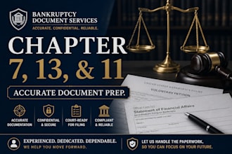 prepare bankruptcy documents for chapter 7, 13 and 11 as bankruptcy attorney