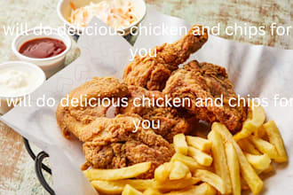 do delicious chicken and chips for you
