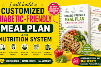 build a customized diabetic friendly meal plan and nutrition guide