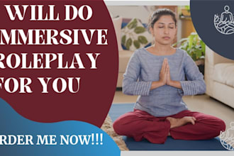 do immersive and engaging roleplay for your imagination