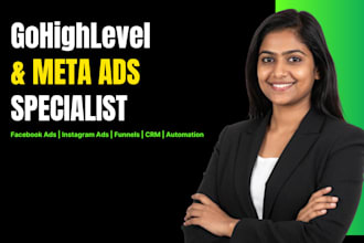 be your gohighlevel and meta ads specialist