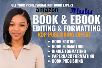 kdp book editing, book formatting for paperback kindle for amazon kdp publishing