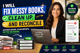fix messy books, clean up, and reconcile