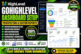 customize gohighlevel dashboard and prospecting reports