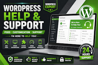 provide wordpress help or support, fixes and customization