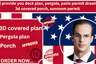 provide you deck plan, pergola, patio permit drawings, 3d covered porch, sunroom