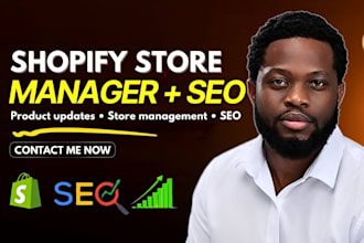 be your shopify manager, shopify virtual assistant and store SEO specialist