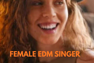 be your edm singer and songwriter for original tracks