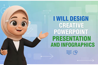 design creative powerpoint presentation and infographics