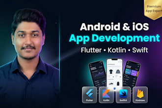 build android and ios mobile apps using flutter, kotlin and swift