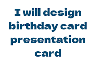 design birthday card presentation card