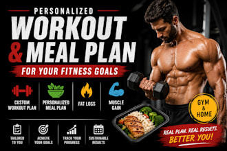 create a personalized workout and meal plan for your fitness goals