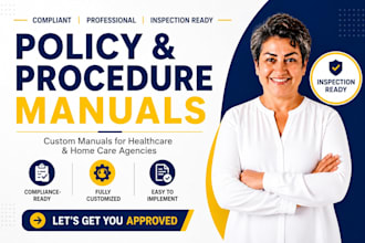 write compliant policy and procedure manuals for home care and healthcare