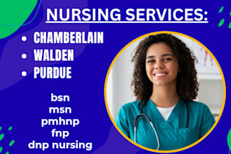 tutor chamberlain, purdue and walden nursing students in bsn, msn, pmhnp and dnp