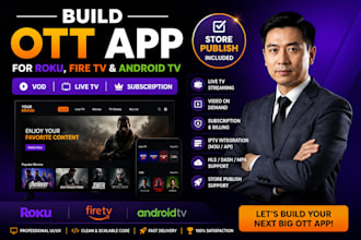 build roku, fire TV, android TV ott app with vod subscription and store publish