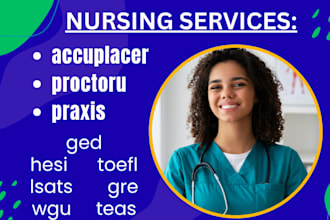 do ged, hesi, toefl, lsats, gre, praxis, accuplacer, proctoru, wgu, teas