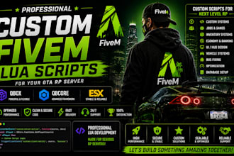 create custom fivem lua scripts for qbox, qbcore  esx