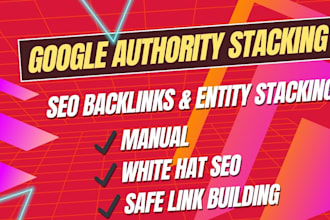 create google authority stacking backlinks and entity link building