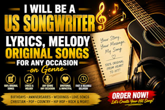 be a US songwriter lyrics melody original songs for any occasion or genre