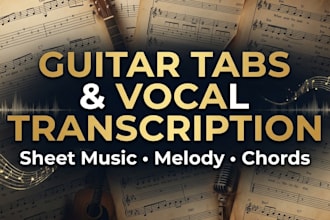 transcribe guitar tabs and vocal melody into sheet music