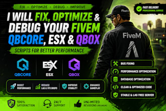 fix, optimize and debug your fivem qbcore esx qbox scripts