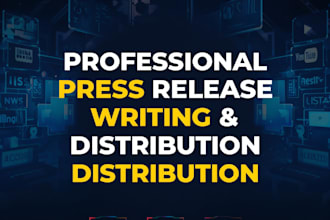 write and distribute a professional press release to top media outlets