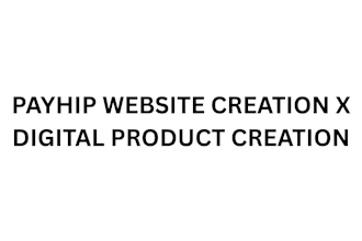 create, rebuild payhip website, digital product creation, payhip marketing